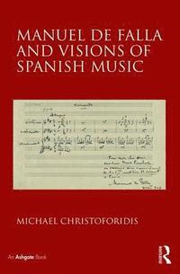 bokomslag Manuel de Falla and Visions of Spanish Music