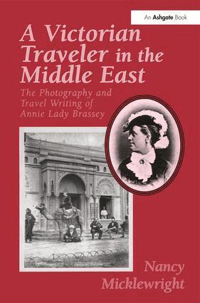 Nancy Micklewright - Victorian Traveler in the Middle East, Inbunden