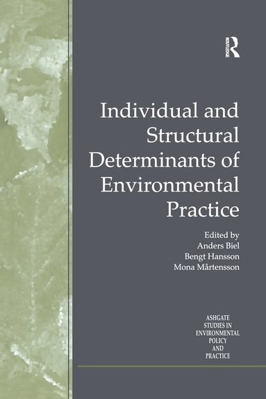 Bengt Hansson, Anders Biel - Individual and Structural Determinants of Environmental Practice, Inbunden