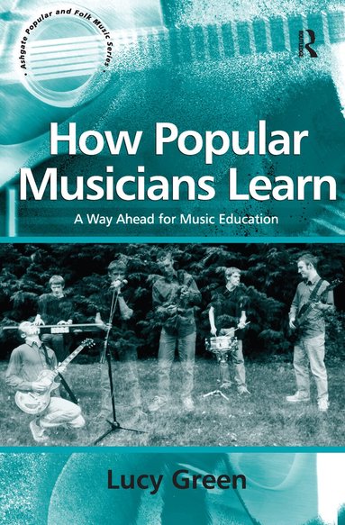 Lucy Green - How Popular Musicians Learn, Häftad