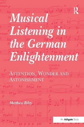 Matthew Riley - Musical Listening in the German Enlightenment, Inbunden