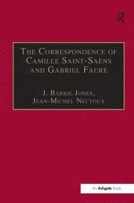 The Correspondence of Camille Saint-Sans and Gabriel Faur 1