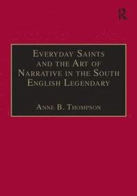 bokomslag Everyday Saints and the Art of Narrative in the South English Legendary
