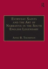 bokomslag Everyday Saints and the Art of Narrative in the South English Legendary