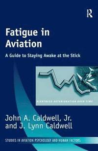 bokomslag Fatigue in Aviation: A Guide to Staying Awake at the Stick