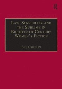 bokomslag Law, Sensibility and the Sublime in Eighteenth-Century Women's Fiction