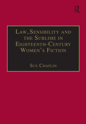 Sue Chaplin - Law, Sensibility and the Sublime in Eighteenth-Century Women's Fiction, Inbunden