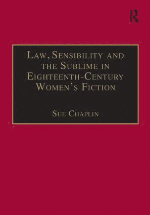 Law, Sensibility and the Sublime in Eighteenth-Century Women's Fiction 1