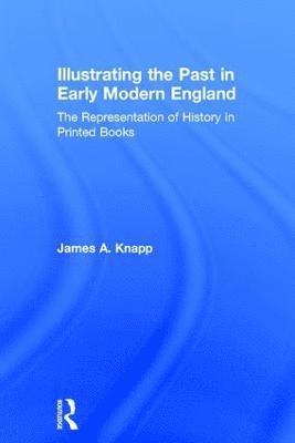 Illustrating the Past in Early Modern England 1