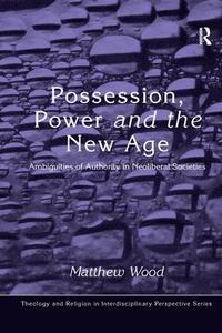 bokomslag Possession, Power and the New Age