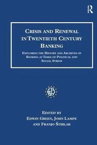 bokomslag Crisis and Renewal in Twentieth Century Banking