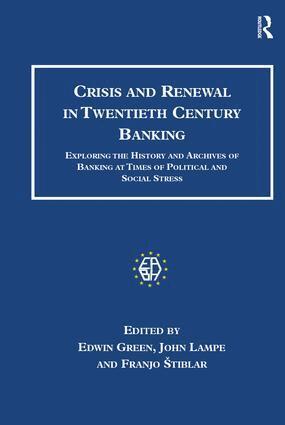 Edwin Green, John Lampe - Crisis and Renewal in Twentieth Century Banking, Inbunden
