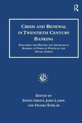 Crisis and Renewal in Twentieth Century Banking 1