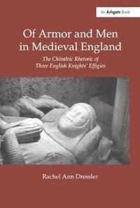 bokomslag Of Armor and Men in Medieval England