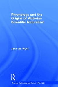 bokomslag Phrenology and the Origins of Victorian Scientific Naturalism