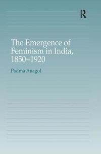 bokomslag The Emergence of Feminism in India, 1850-1920