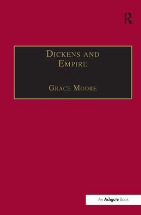 Grace Moore - Dickens and Empire, Inbunden