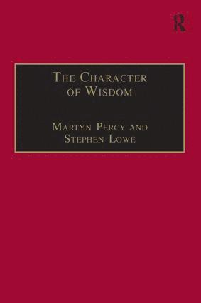 Stephen Lowe, Martyn Percy - Character of Wisdom, Inbunden