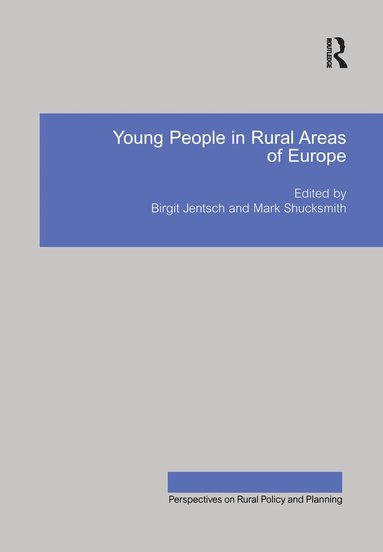 Birgit Jentsch, Mark Shucksmith - Young People in Rural Areas of Europe, Inbunden