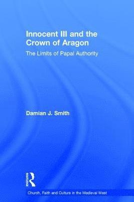 Innocent III and the Crown of Aragon 1