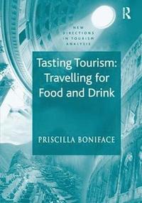 bokomslag Tasting Tourism: Travelling for Food and Drink