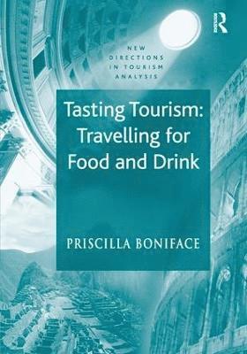 Priscilla Boniface - Tasting Tourism: Travelling for Food and Drink, Inbunden
