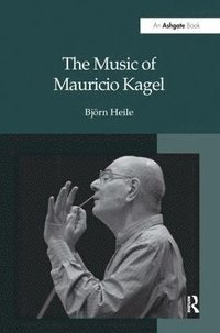 bokomslag The Music of Mauricio Kagel