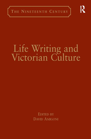 David Amigoni - Life Writing and Victorian Culture, Inbunden