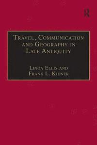 bokomslag Travel, Communication and Geography in Late Antiquity