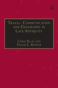 bokomslag Travel, Communication and Geography in Late Antiquity