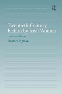 bokomslag Twentieth-Century Fiction by Irish Women