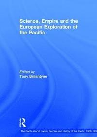 bokomslag Science, Empire and the European Exploration of the Pacific