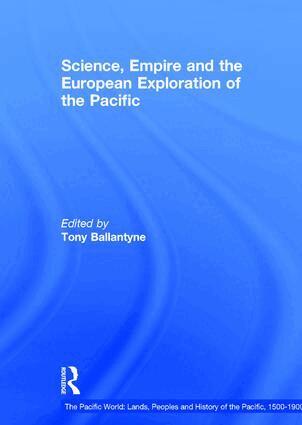Tony Ballantyne - Science, Empire and the European Exploration of the Pacific, Inbunden