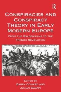 bokomslag Conspiracies and Conspiracy Theory in Early Modern Europe