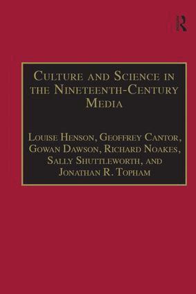 Louise Henson, Geoffrey Cantor, Gowan Dawson, Richard Noakes, Sally Shuttleworth, Jonathan R. Topham - Culture and Science in the Nineteenth-Century Media, Inbunden