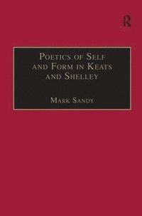 bokomslag Poetics of Self and Form in Keats and Shelley