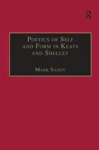 bokomslag Poetics of Self and Form in Keats and Shelley