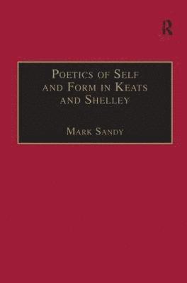 bokomslag Poetics of Self and Form in Keats and Shelley