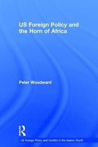 bokomslag US Foreign Policy and the Horn of Africa