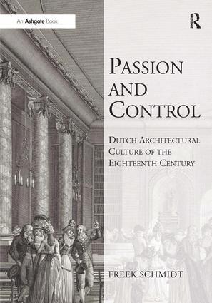 bokomslag Passion and Control: Dutch Architectural Culture of the Eighteenth Century