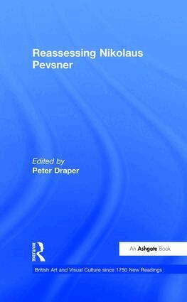 Peter Draper - Reassessing Nikolaus Pevsner, Inbunden