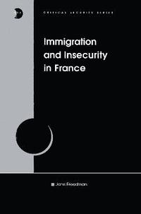 bokomslag Immigration and Insecurity in France
