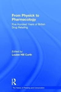 bokomslag From Physick to Pharmacology