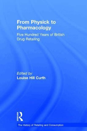 Louise Hill Curth - From Physick to Pharmacology, Inbunden