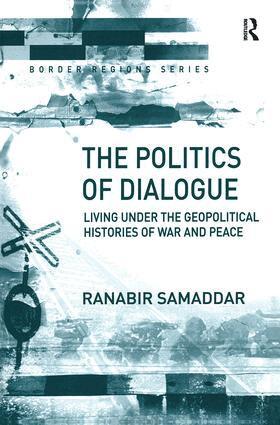 Ranabir Samaddar - Politics of Dialogue, Inbunden