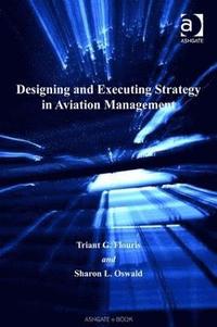 bokomslag Designing and Executing Strategy in Aviation Management
