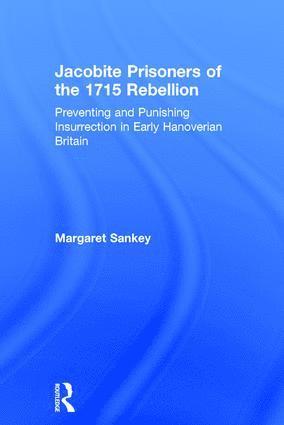Margaret Sankey - Jacobite Prisoners of the 1715 Rebellion, Inbunden