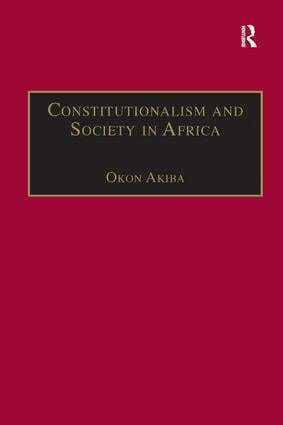 Okon Akiba - Constitutionalism and Society in Africa, Inbunden