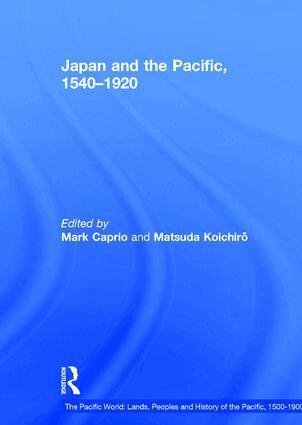 Matsuda Koichiro, Mark Caprio - Japan and the Pacific, 1540–1920, Inbunden