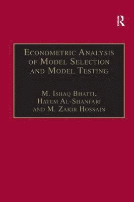 Econometric Analysis of Model Selection and Model Testing 1